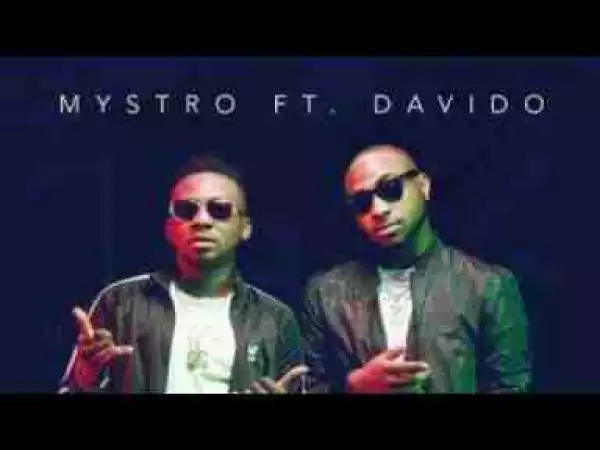 Video: Mystro ft. Davido – Issa Vibe